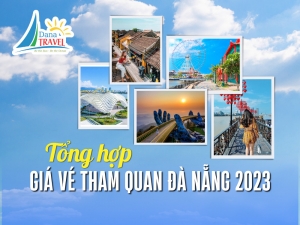 Bảng giá vé các địa điểm tham quan ở Đà Nẵng năm 2023